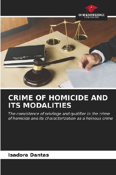 CRIME OF HOMICIDE AND ITS MODALITIES: The coexistence of privilege and qualifier in the crime of homicide and its characterization as a heinous crime