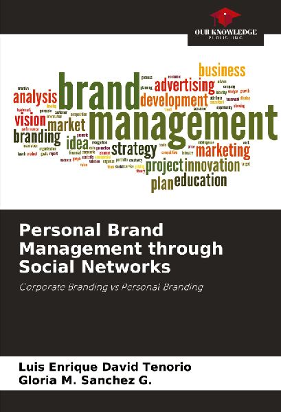 Personal Brand Management through Social Networks: Corporate Branding vs Personal Branding