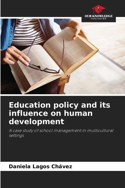 Education policy and its influence on human development: A case study of school management in multicultural settings