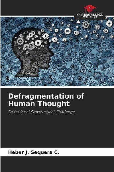 Defragmentation of Human Thought: Educational Praxiological Challenge