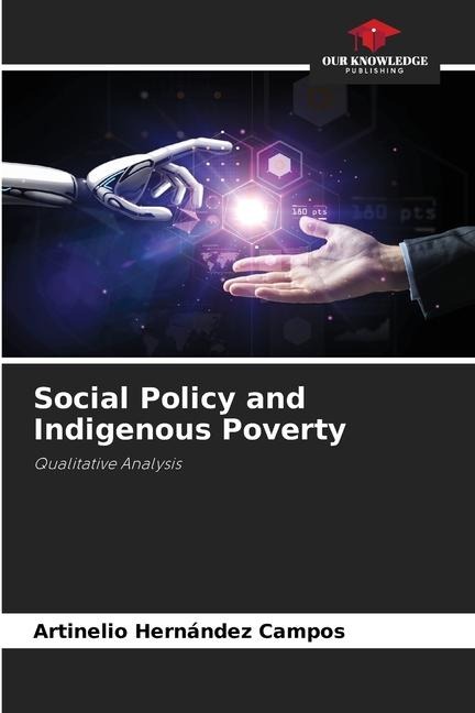 Social Policy and Indigenous Poverty: Qualitative Analysis