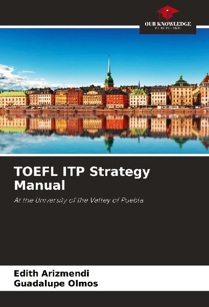 TOEFL ITP Strategy Manual: At the University of the Valley of Puebla