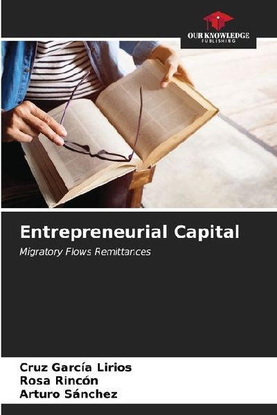 Entrepreneurial Capital: Migratory Flows Remittances