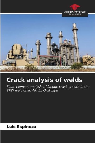 Crack analysis of welds: Finite element analysis of fatigue crack growth in the ERW weld of an API 5L Gr.B pipe