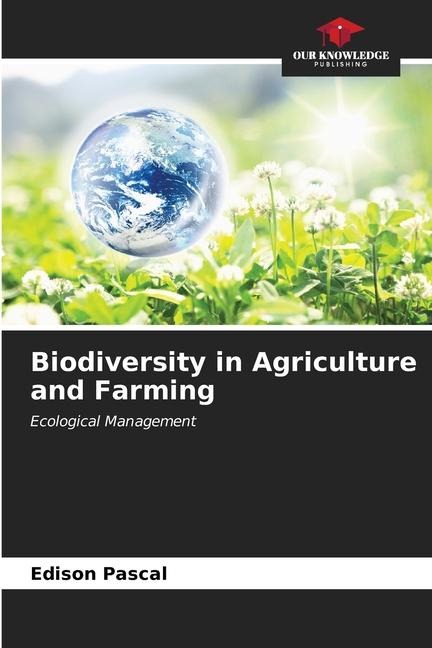 Biodiversity in Agriculture and Farming: Ecological Management