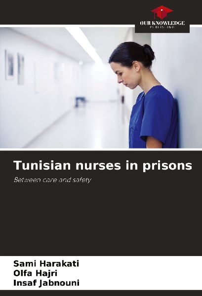 Tunisian nurses in prisons: Between care and safety