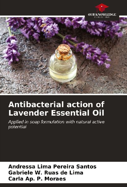 Antibacterial action of Lavender Essential Oil: Applied in soap formulation with natural active potential