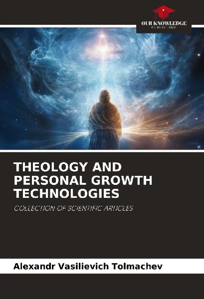THEOLOGY AND PERSONAL GROWTH TECHNOLOGIES: COLLECTION OF SCIENTIFIC ARTICLES