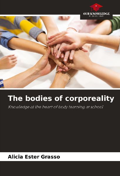 The bodies of corporeality: Knowledge at the heart of body learning at school