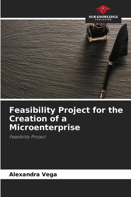 Feasibility Project for the Creation of a Microenterprise: Feasibility Project