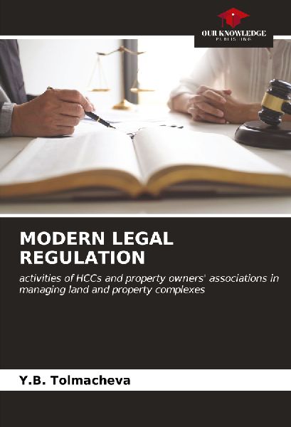 MODERN LEGAL REGULATION: activities of HCCs and property owners associations in managing land and property complexes