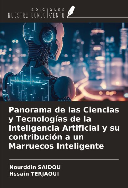 Panorama de las Ciencias y Tecnologías de la Inteligencia Artificial y su contribución a un Marruecos Inteligente
