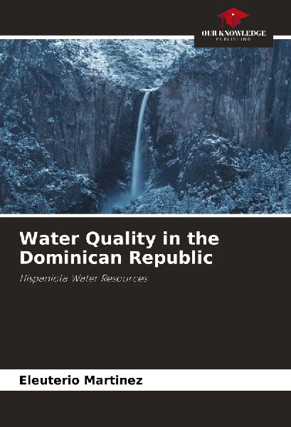 Water Quality in the Dominican Republic: Hispaniola Water Resources
