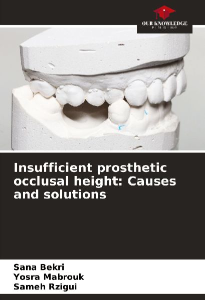 Insufficient prosthetic occlusal height: Causes and solutions