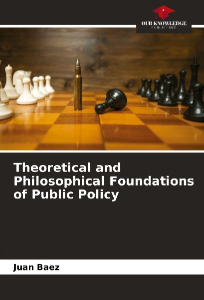 Theoretical and Philosophical Foundations of Public Policy