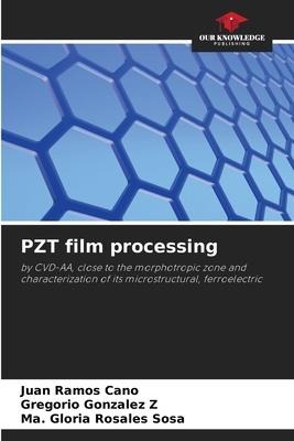 PZT film processing: by CVD-AA, close to the morphotropic zone and characterization of its microstructural, ferroelectric