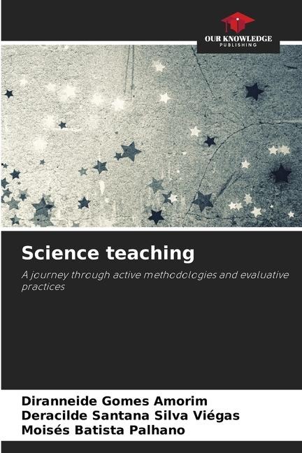Science teaching: A journey through active methodologies and evaluative practices
