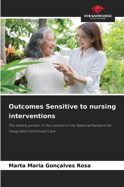 Outcomes Sensitive to nursing interventions: The elderly person in the context of the National Network for Integrated Continued Care