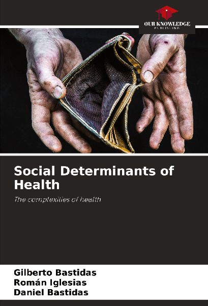 Social Determinants of Health: The complexities of health