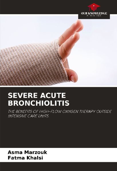 SEVERE ACUTE BRONCHIOLITIS: THE BENEFITS OF HIGH-FLOW OXYGEN THERAPY OUTSIDE INTENSIVE CARE UNITS.