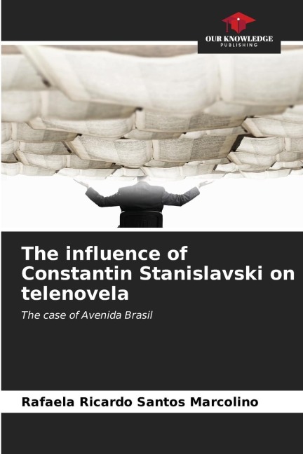 The influence of Constantin Stanislavski on telenovela: The case of Avenida Brasil