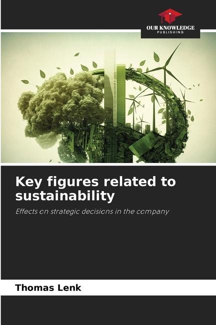 Key figures related to sustainability: Effects on strategic decisions in the company