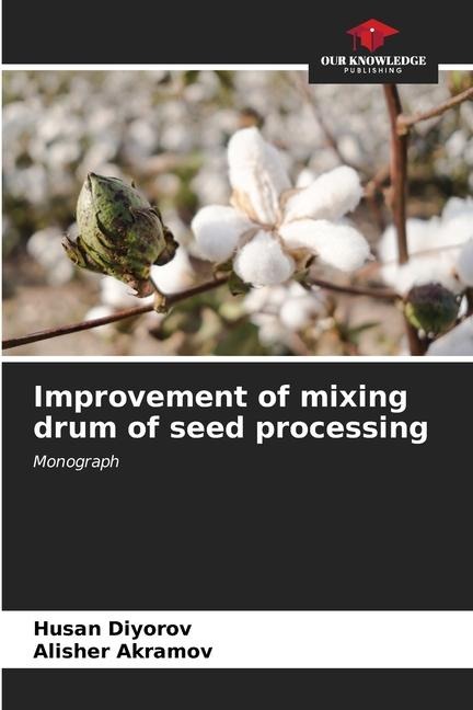 Improvement of mixing drum of seed processing: Monograph