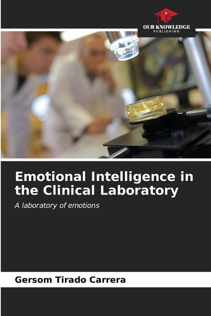 Emotional Intelligence in the Clinical Laboratory: A laboratory of emotions