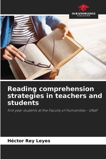 Reading comprehension strategies in teachers and students: first year students at the Faculty of Humanities - UNaF