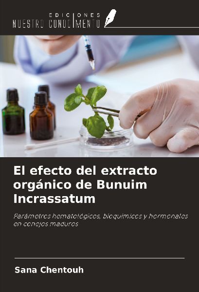 El efecto del extracto orgánico de Bunuim Incrassatum: Parámetros hematológicos, bioquímicos y hormonales en conejos maduros