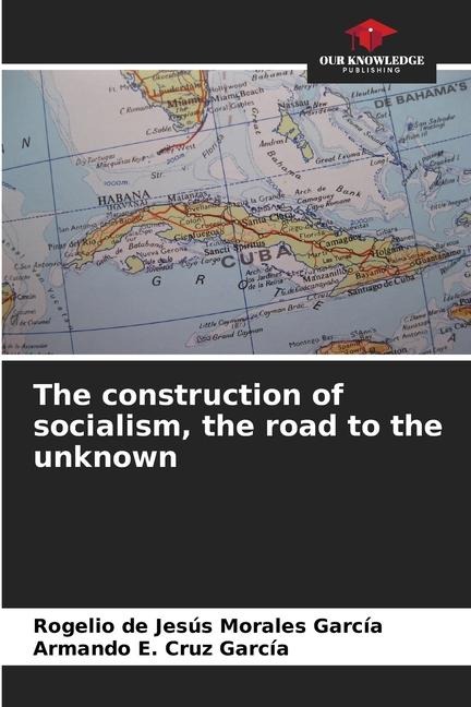 The construction of socialism, the road to the unknown