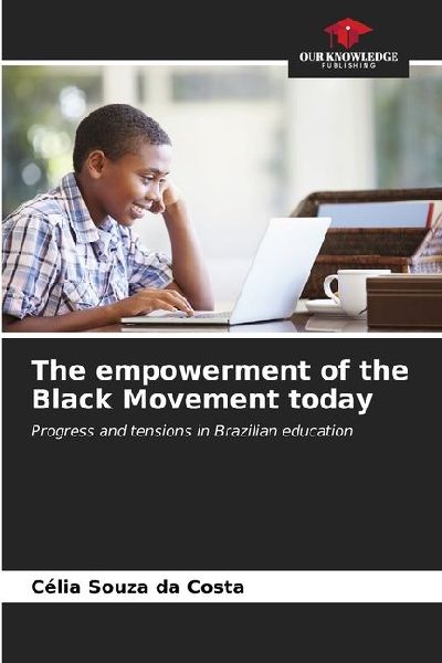 The empowerment of the Black Movement today: Progress and tensions in Brazilian education
