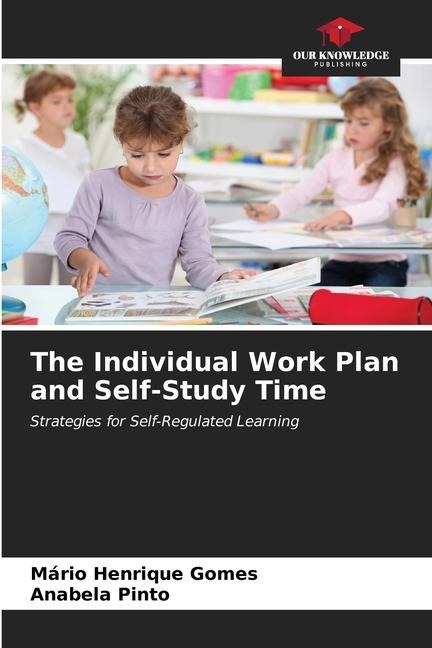 The Individual Work Plan and Self-Study Time: Strategies for Self-Regulated Learning