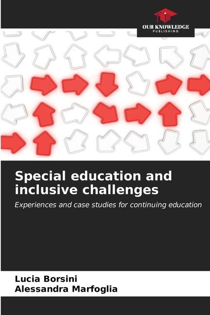 Special education and inclusive challenges: Experiences and case studies for continuing education