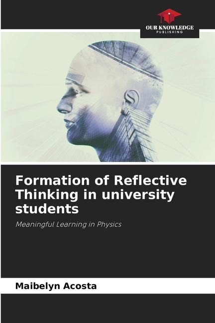 Formation of Reflective Thinking in university students: Meaningful Learning in Physics