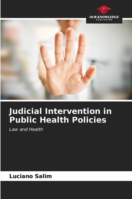 Judicial Intervention in Public Health Policies: Law and Health