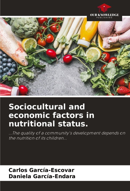 Sociocultural and economic factors in nutritional status.: ...The quality of a communitys development depends on the nutrition of its children...