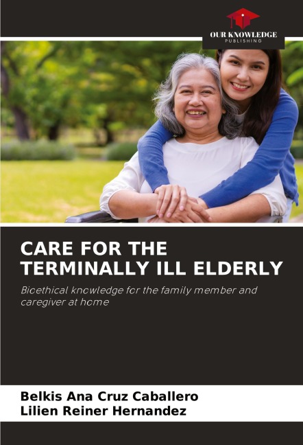 CARE FOR THE TERMINALLY ILL ELDERLY: Bioethical knowledge for the family member and caregiver at home