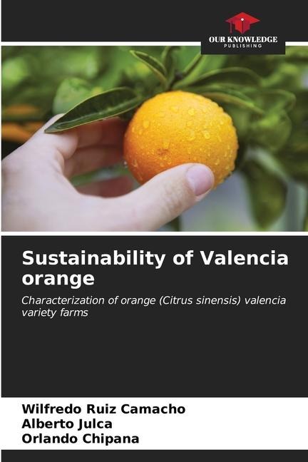 Sustainability of Valencia orange: Characterization of orange (Citrus sinensis) valencia variety farms