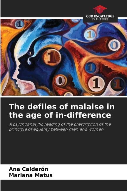 The defiles of malaise in the age of in-difference: A psychoanalytic reading of the prescription of the principle of equality between men and women