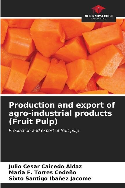 Production and export of agro-industrial products (Fruit Pulp): Production and export of fruit pulp