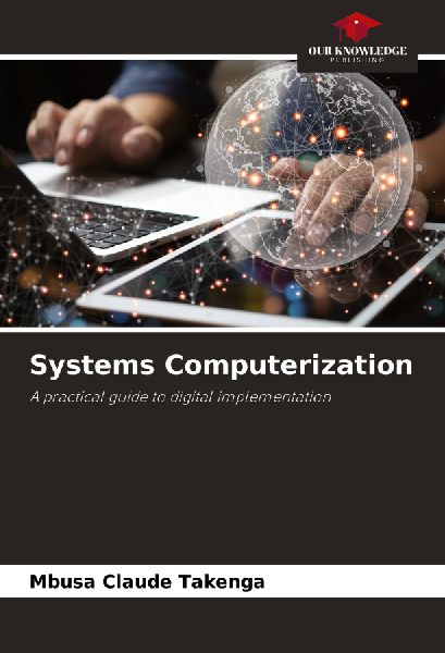 Systems Computerization: A practical guide to digital implementation