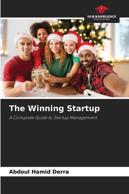 The Winning Startup: A Complete Guide to Startup Management