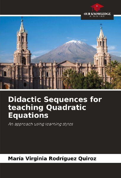 Didactic Sequences for teaching Quadratic Equations: An approach using learning styles