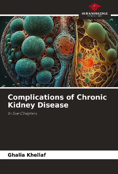 Complications of Chronic Kidney Disease: In five Chapters