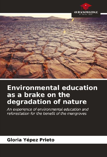 Environmental education as a brake on the degradation of nature: An experience of environmental education and reforestation for the benefit of the mangroves