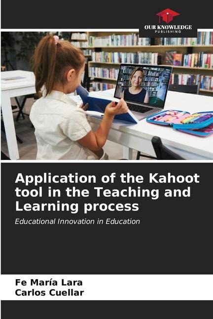 Application of the Kahoot tool in the Teaching and Learning process: Educational Innovation in Education