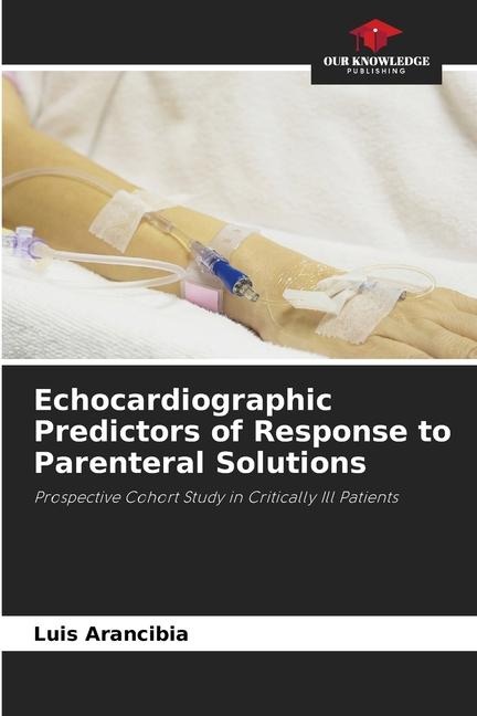 Echocardiographic Predictors of Response to Parenteral Solutions: Prospective Cohort Study in Critically Ill Patients