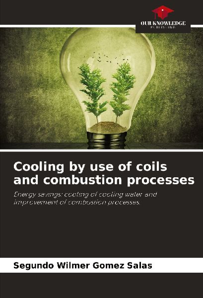 Cooling by use of coils and combustion processes: Energy savings: cooling of cooling water and improvement of combustion processes.