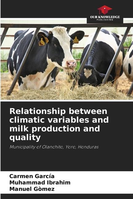 Relationship between climatic variables and milk production and quality: Municipality of Olanchito, Yoro, Honduras